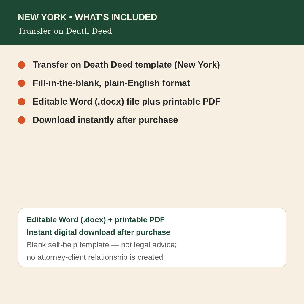 New York Transfer on Death Deed, what's included: editable Word and printable PDF, instant digital download